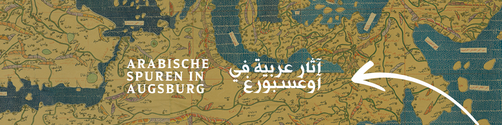 Historischer Kartenausschnitt auf dem Augsburg auf arabisch markiert ist. Weißer Schriftzug Arabische Spuren in Augsburg auf deutsch und arabisch.